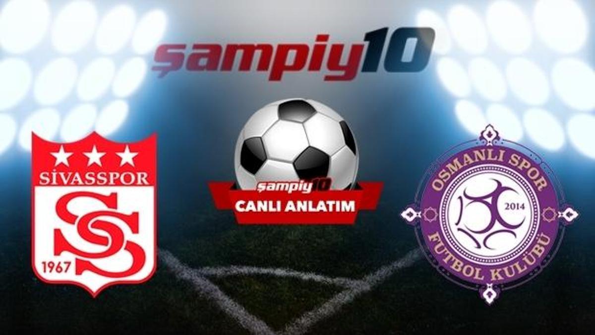 CANLI | Sivasspor-Osmanlıspor