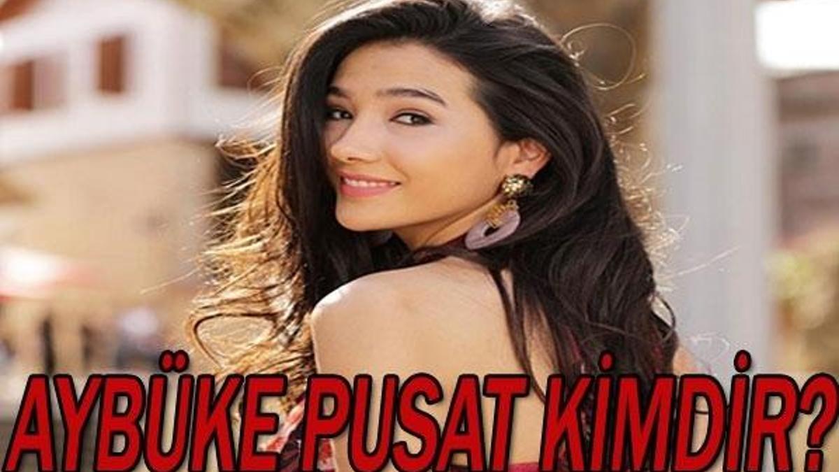 Aybüke Pusat kimdir?