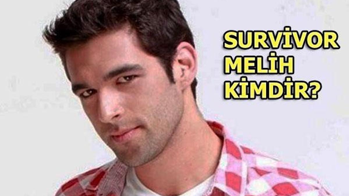 Survivor Melih kimdir? (Survivor 2018 Melih Özkaya)