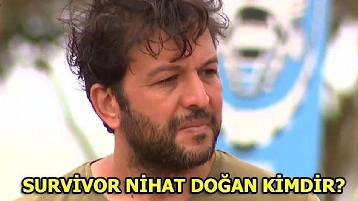 Survivor Nihat Doğan kimdir?