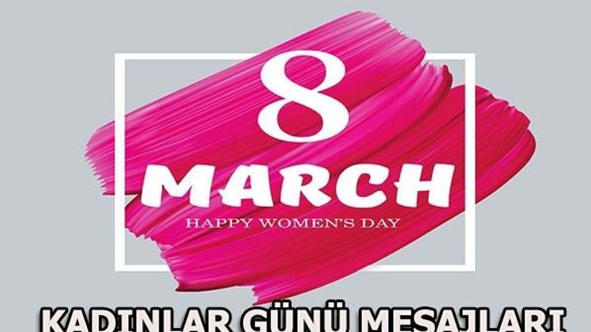 En Güzel 8 Mart Dünya Kadınlar Günü sözleri!