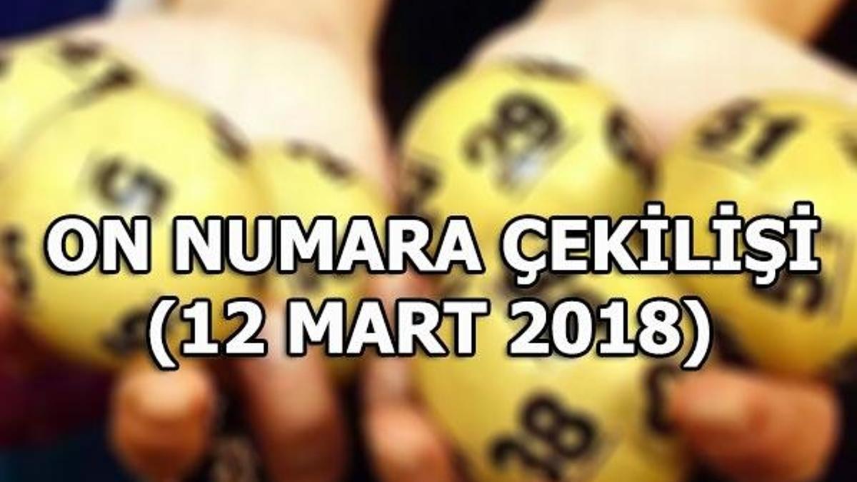 On Numara çekilişi sonuçları belli oldu! (12 Mart 2018)