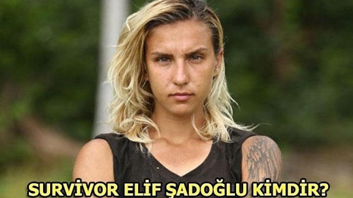 Survivor Elif Şadoğlu kimdir?