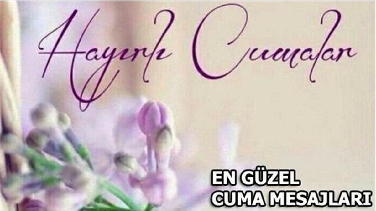 En güzel ve anlamlı Cuma mesajları! (23 Mart Cuma namazı saatleri)