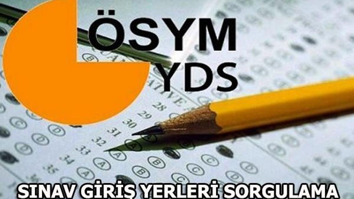 YDS sınav yerleri açıklandı! YDS sınav giriş belgesi nasıl alınır?