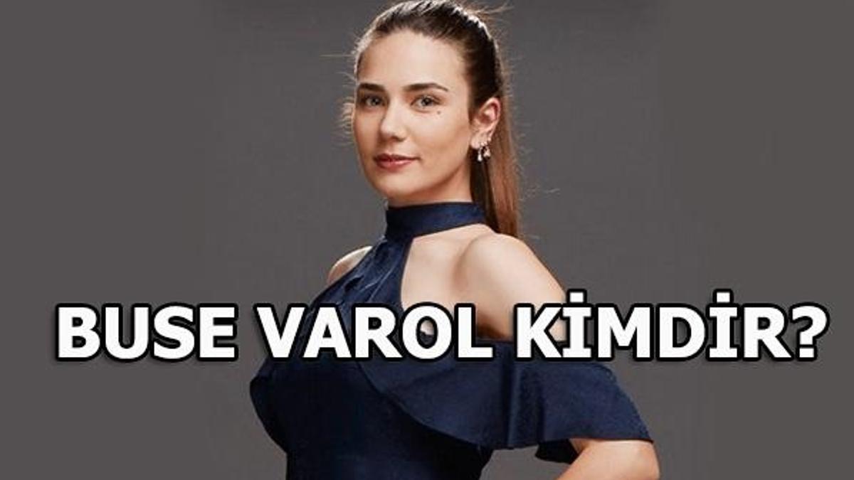 Buse Varol kimdir?