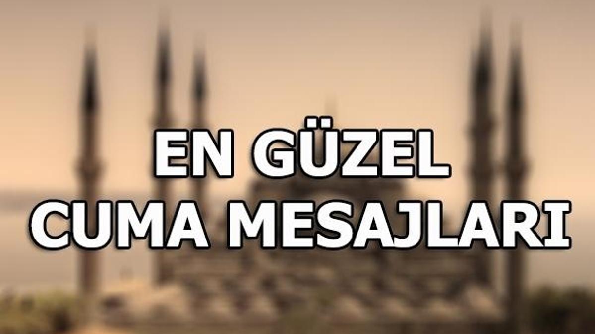 En güzel Cuma mesajları! 30 Mart 2018 Cuma namazı saatleri...