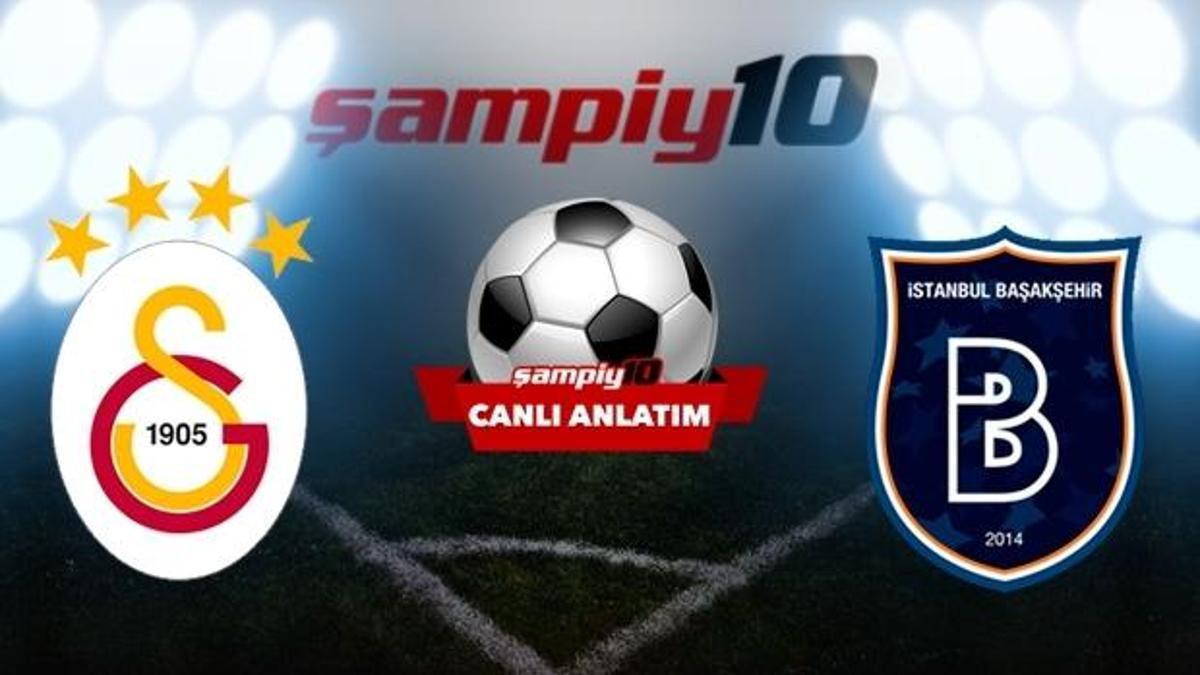 CANLI | Galatasaray - Başakşehir