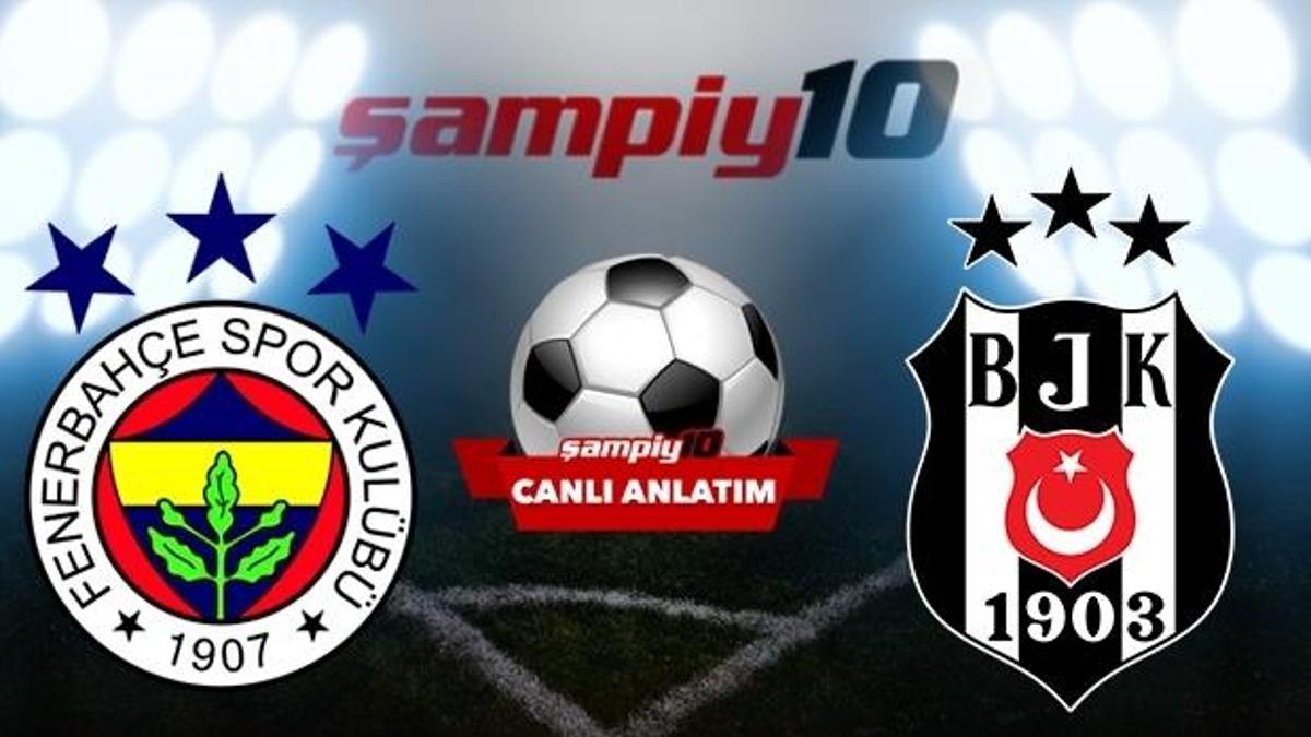 CANLI! Fenerbahçe - Beşiktaş