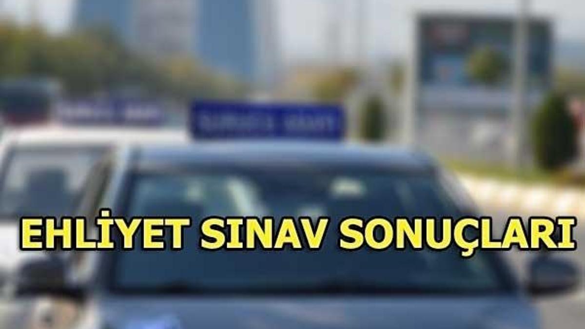 Ehliyet sınav sonuçları açıklandı mı? (2018 ehliyet sınavı tarihleri)