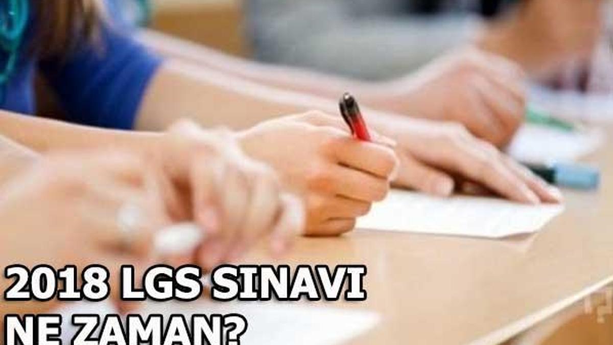 LGS sınavı ne zaman? (LGS 2018 kılavuzu)