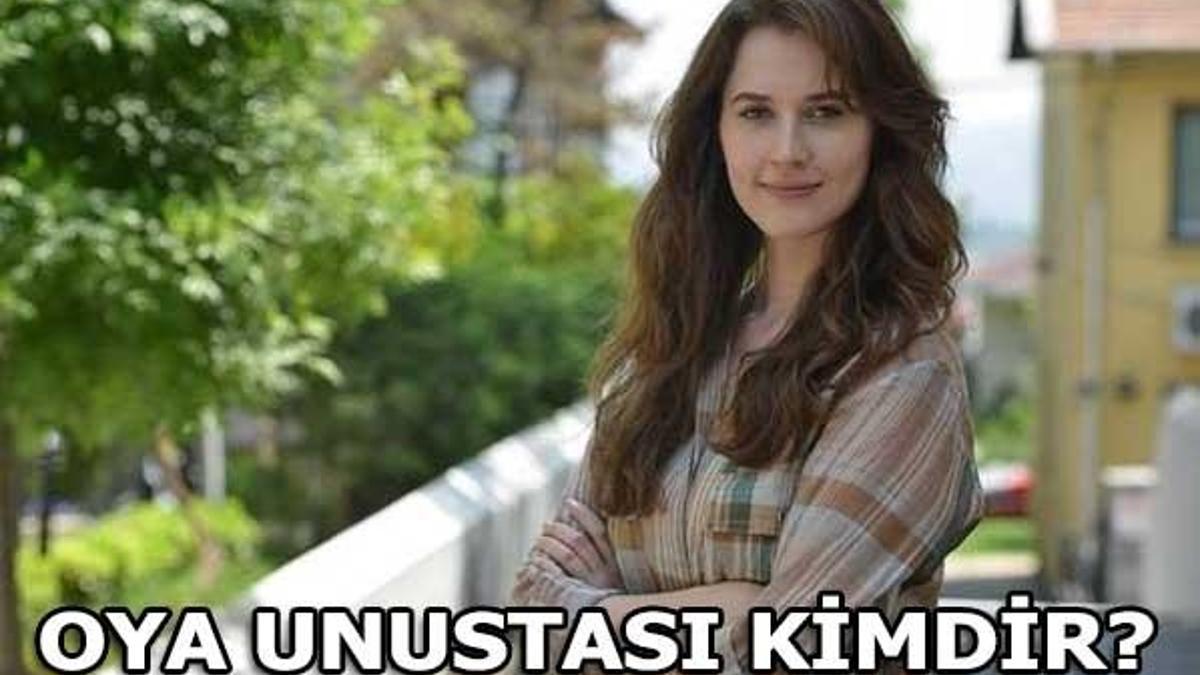Oya Unustası kimdir?