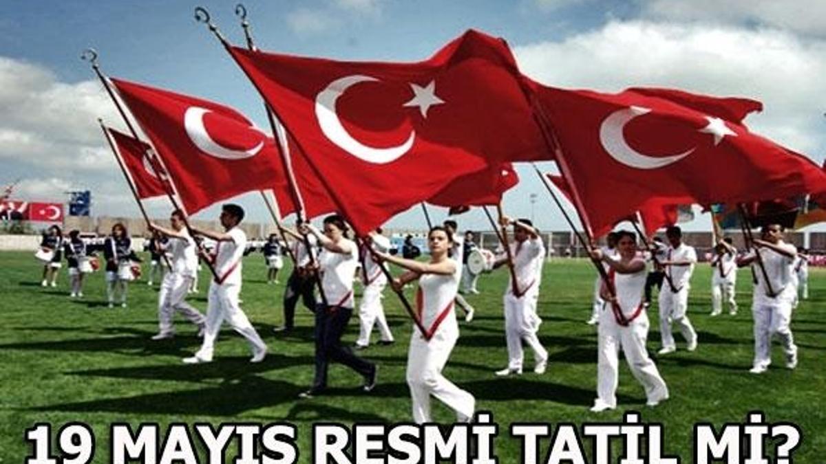 19 Mayıs resmi tatil mi? 18 Mayıs da tatil olacak mı?