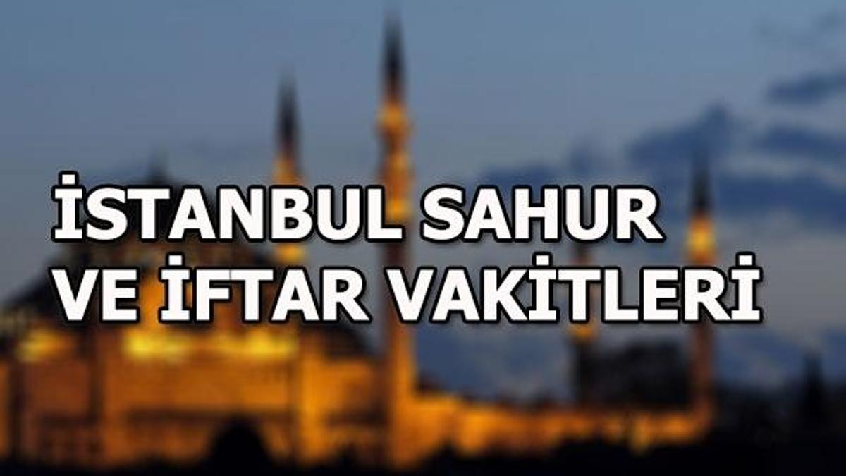 İstanbul sahur ve imsak vakitleri! (2018 Ramazan İmsakiyesi)