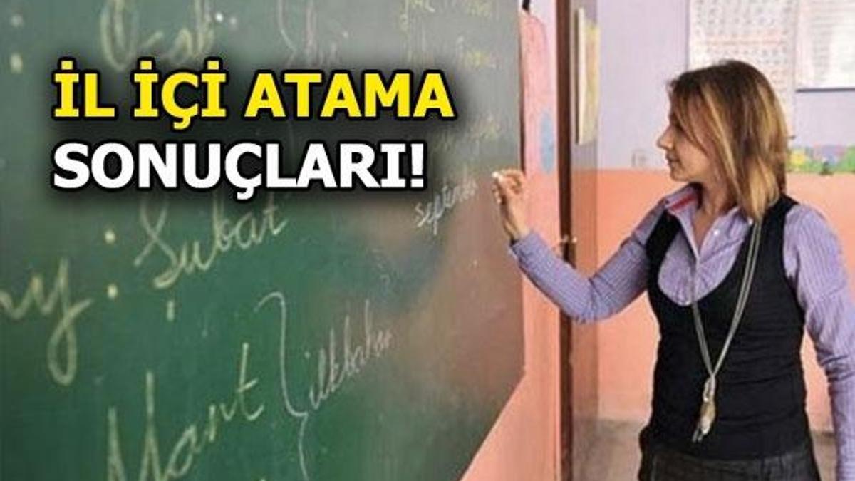 İl içi atama sonuçları! İl içi atama sonuç sorgula