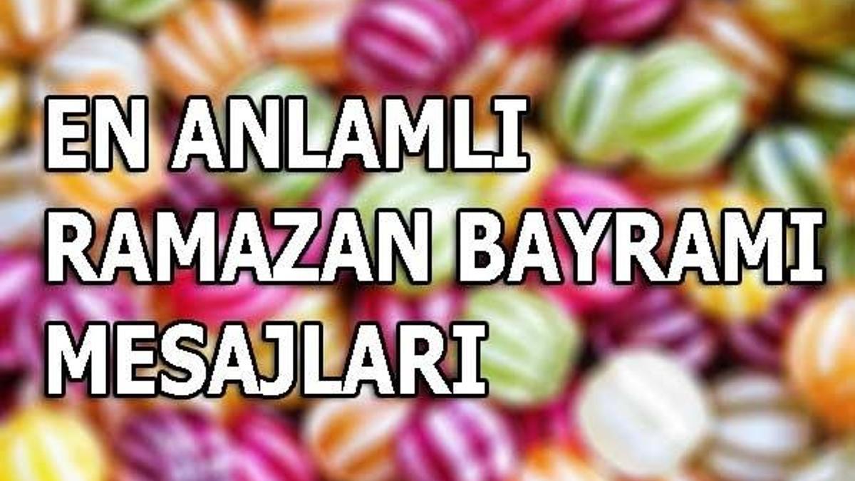 Ramazan Bayramı ayın kaçında? En anlamlı Ramazan Bayramı mesajları...