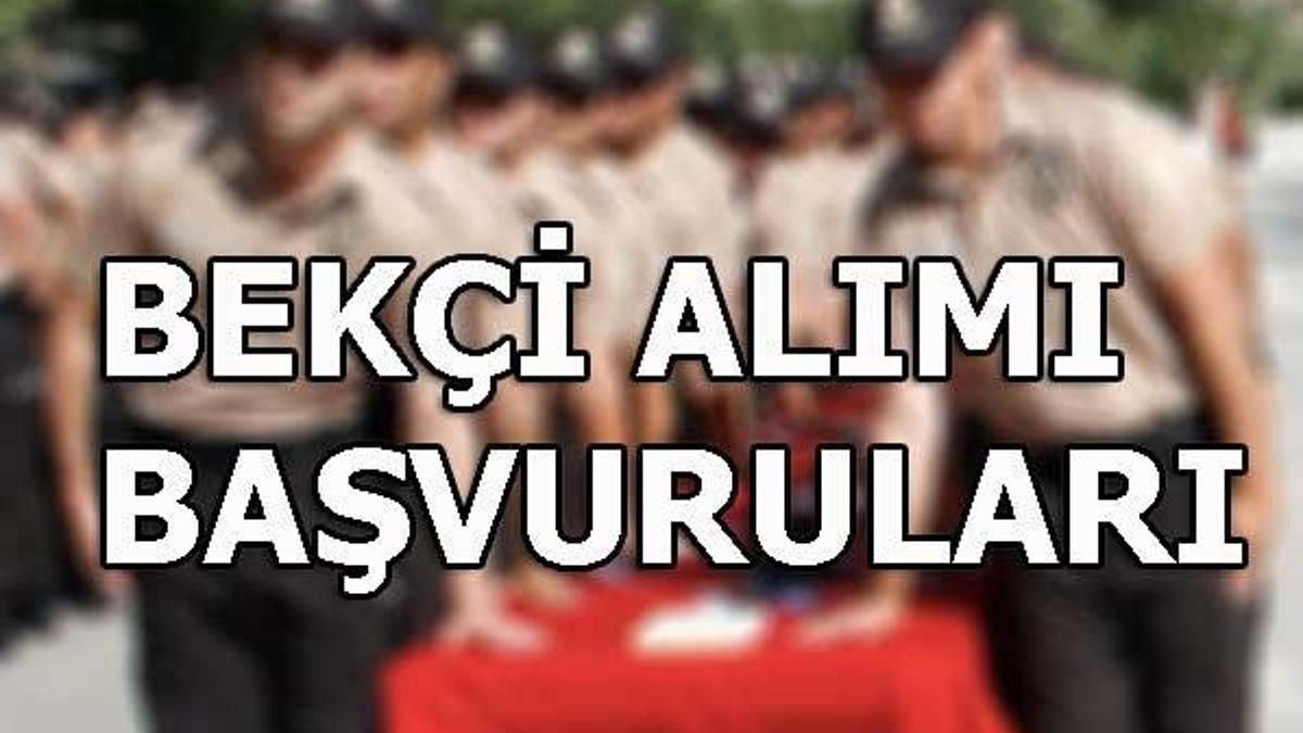 Bekçi alımı başvurusu 2018 yılında ne zaman ve nasıl yapılıyor?
