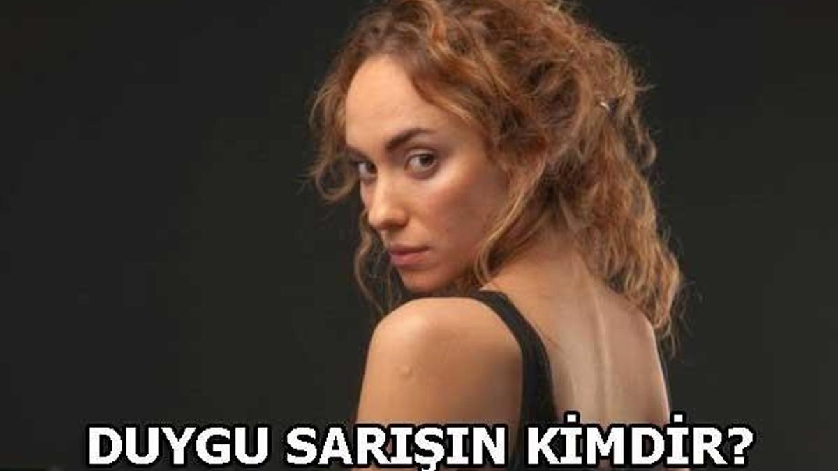 Duygu Sarışın kimdir?