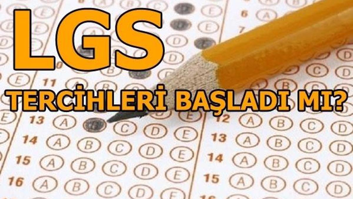 LGS tercihleri başladı mı? LGS tercihleri nasıl yapılacak?