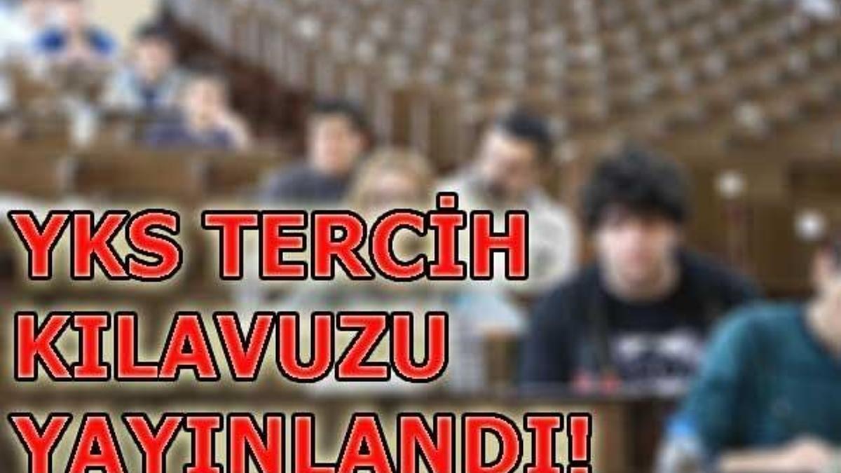 YKS tercih kılavuzu yayınlandı! 2018 üniversite sınavı tercihleri