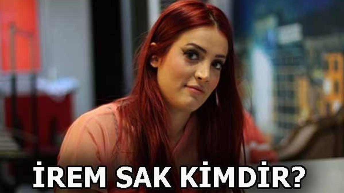 İrem Sak kimdir?