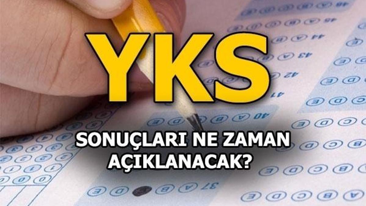 YKS sonuçları hangi tarihte belli olacak? 2018 üniversite sınavı
