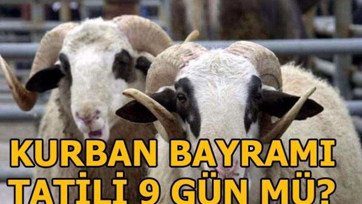 Kurban Bayramı ne zaman? Kurban Bayramı tatili 9 gün mü olacak?