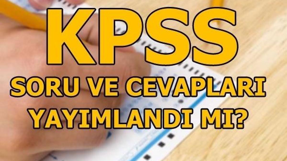 KPSS soru ve cevapları yayınlandı! 2018 KPSS lisans sınavı