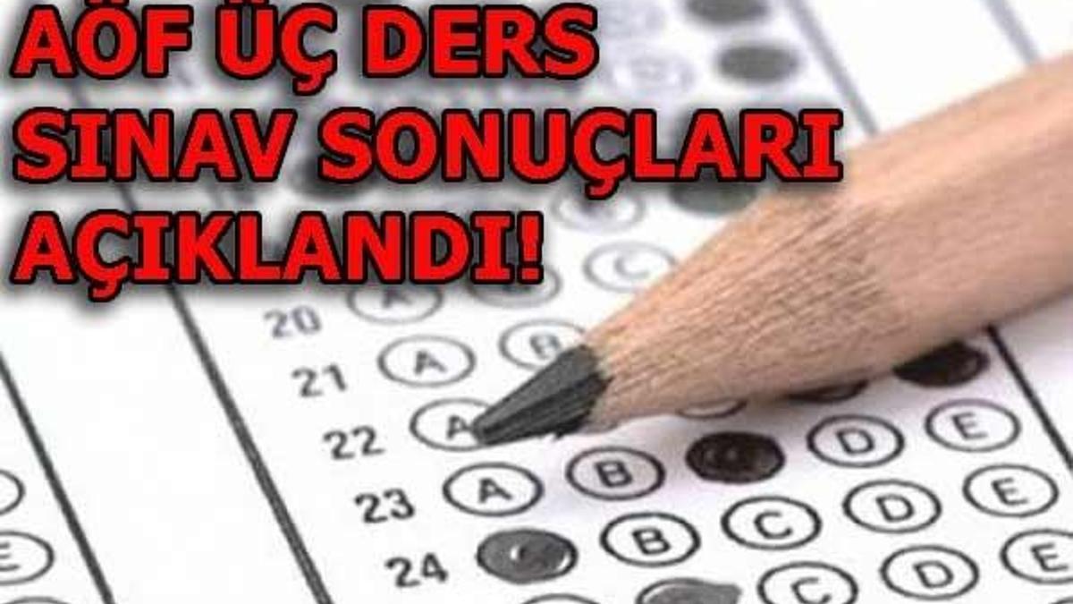 AÖF üç ders sınav sonuçları açıklandı!