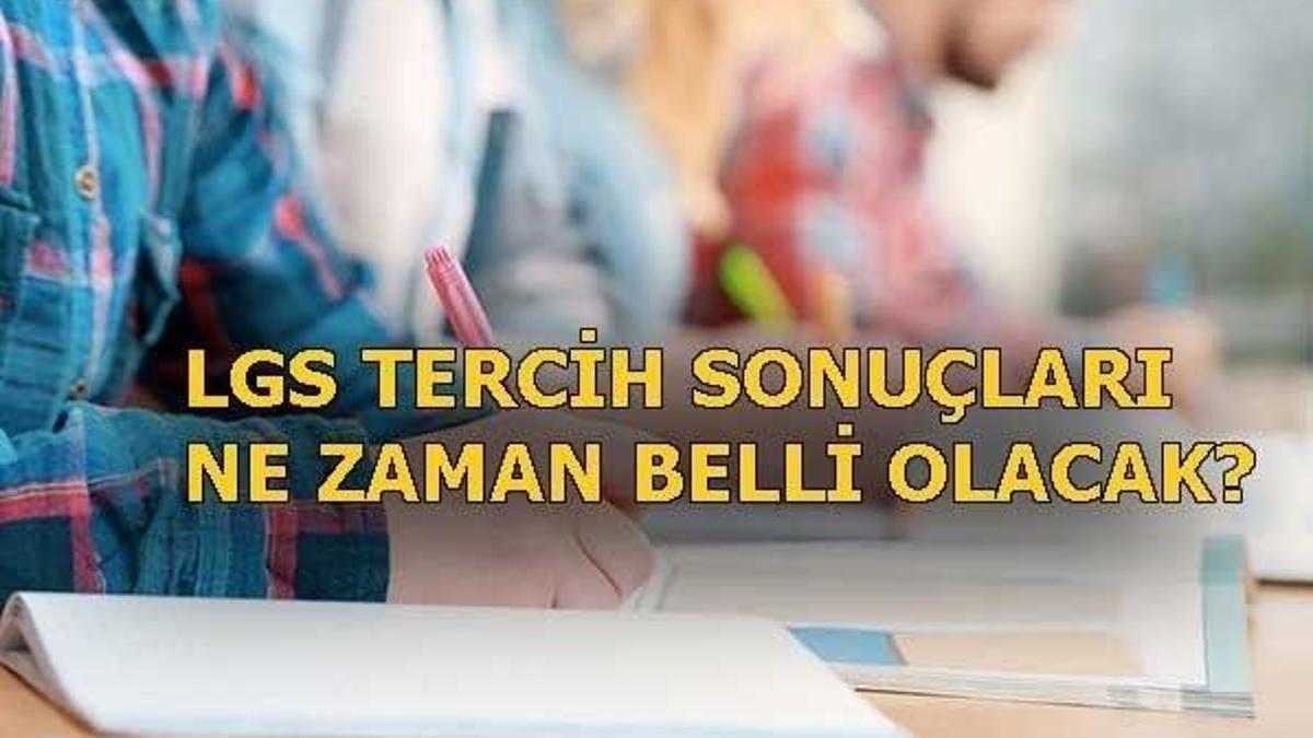 LGS tercih sonuçları tarihi belli oldu! ÖSYM resmen açıkladı...