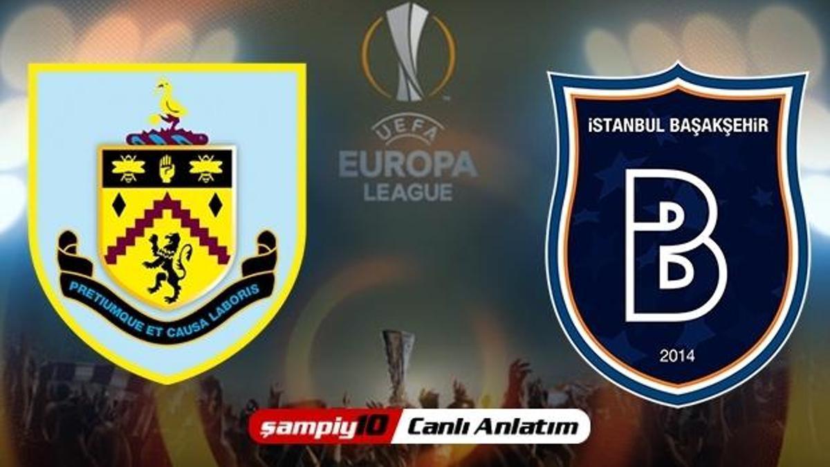 CANLI! Burnley - Başakşehir