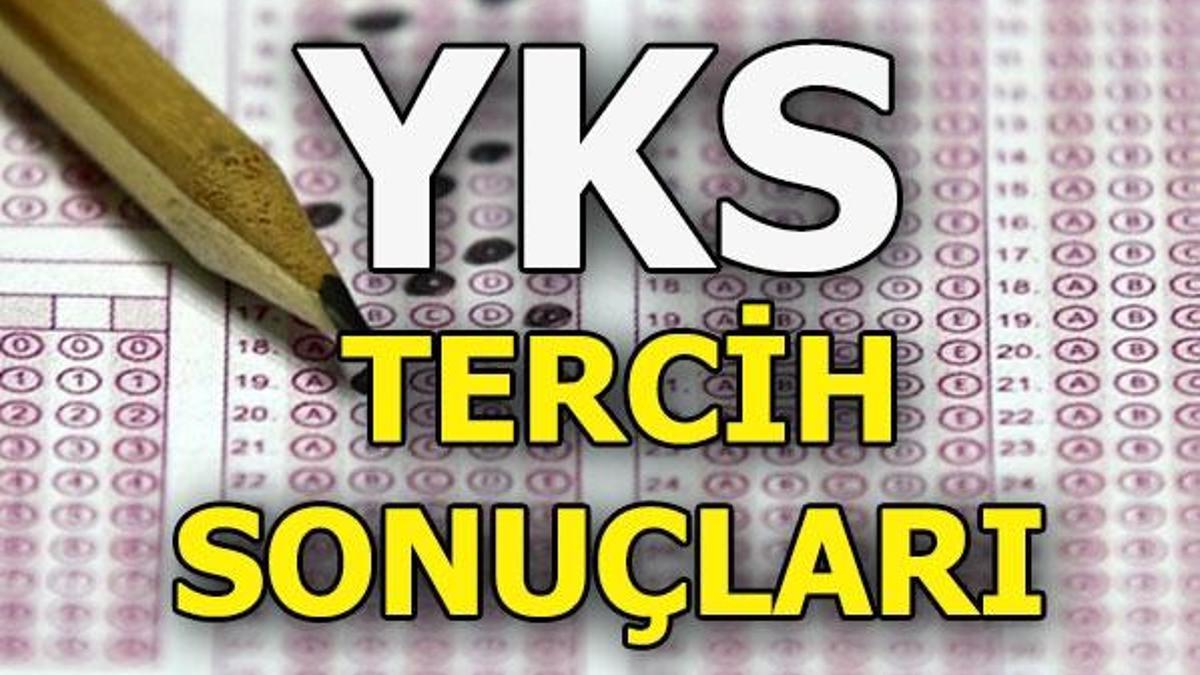 YKS tercih sonuçları ne zaman açıklanacak? 2018 Üniversite tercihleri