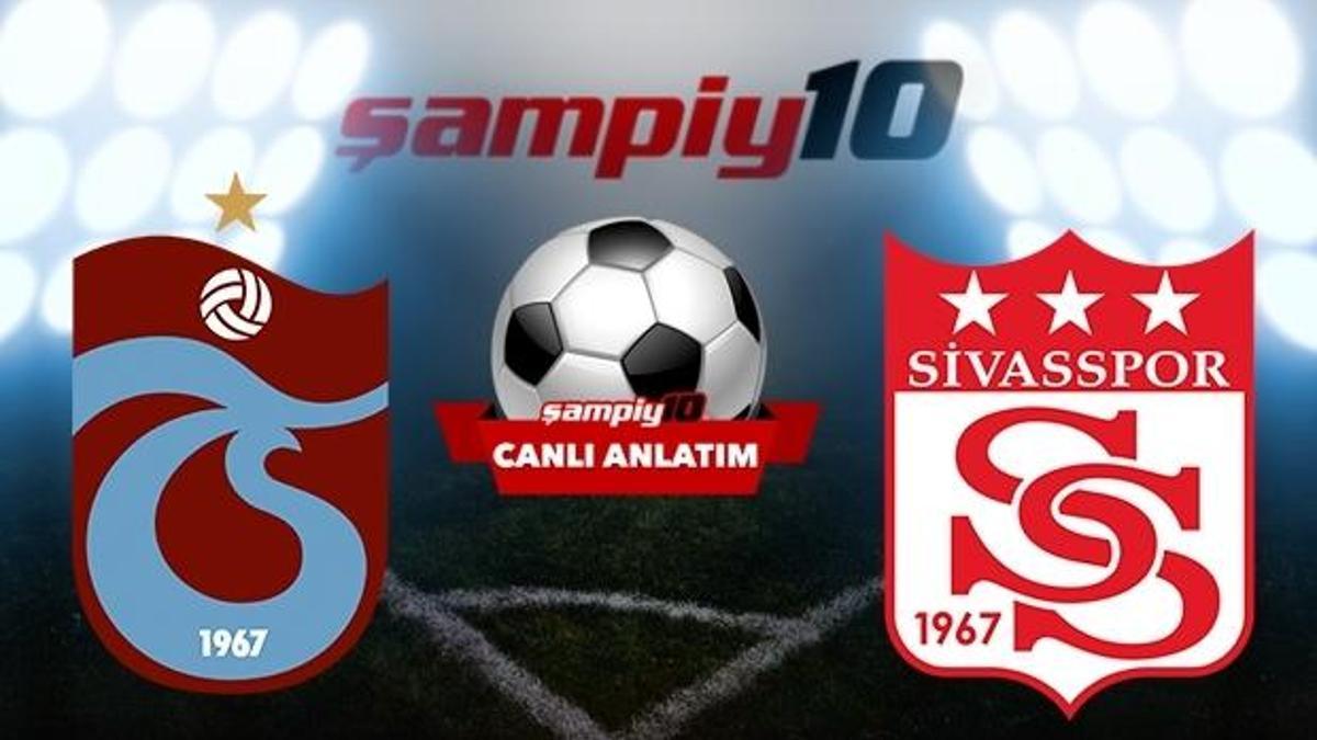 CANLI! Trabzonspor - Sivasspor