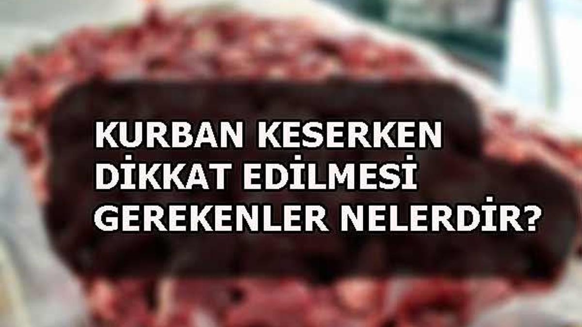 Kurban keserken okunacak dualar! Kurban kesimi nasıl olmalı?