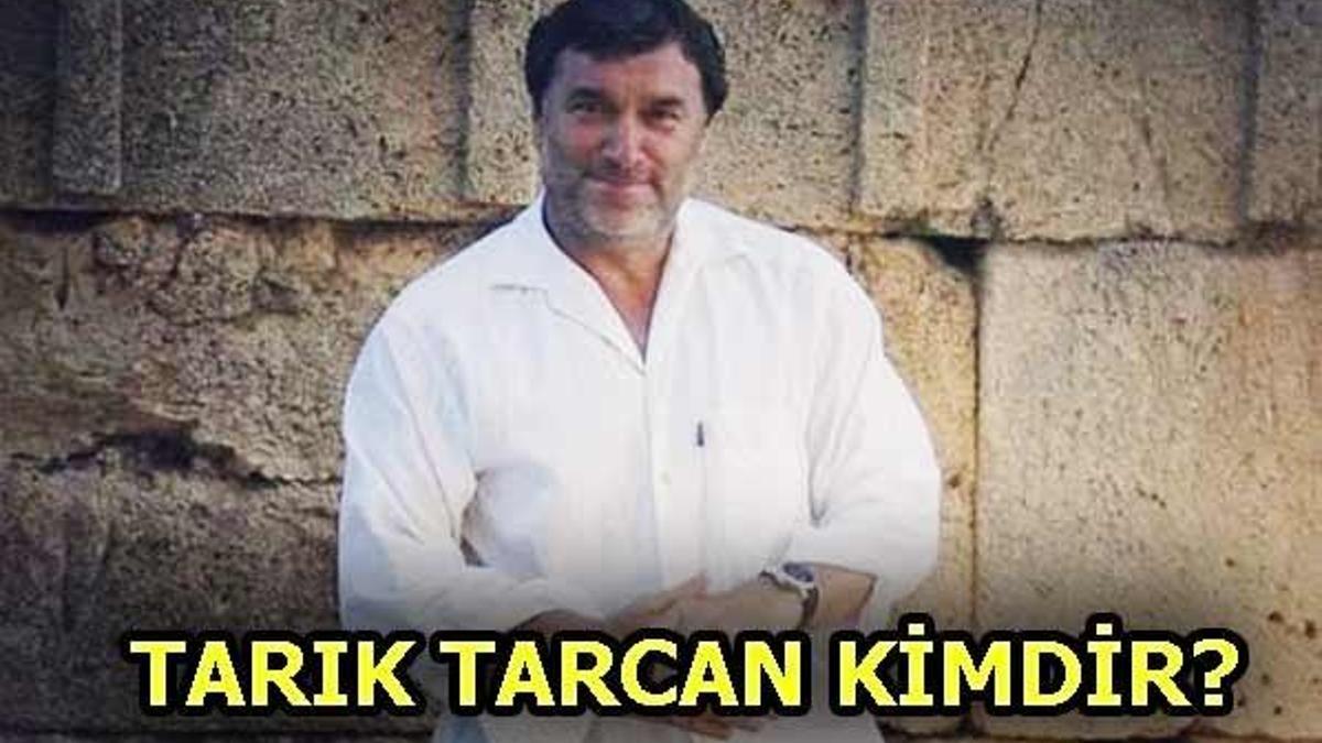 Tarık Tarcan kimdir?