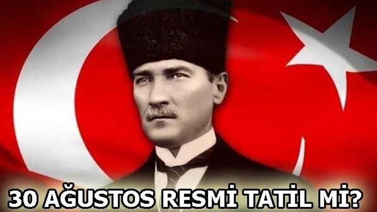 30 Ağustos resmi tatil mi? 30 Ağustos Zafer Bayramı kutlama mesajları