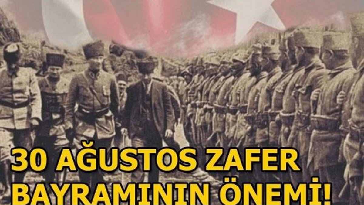 30 Ağustos Zafer Bayram'ının önemi nedir?
