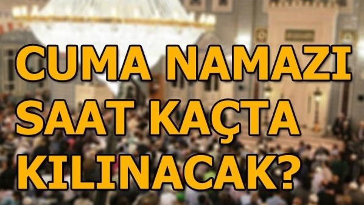 Cuma namazı saat kaçta kılınacak? İşte il il Cuma namazı vakitleri