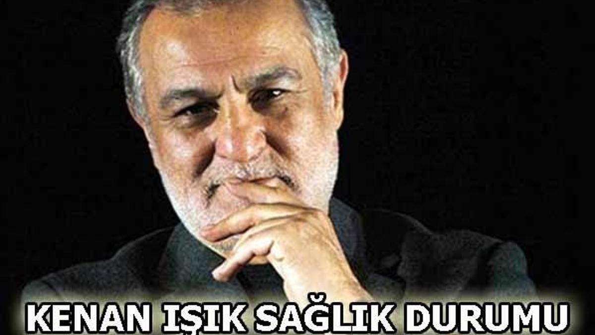 Kenan Işık kimdir? Kenan Işık sağlık durumu...