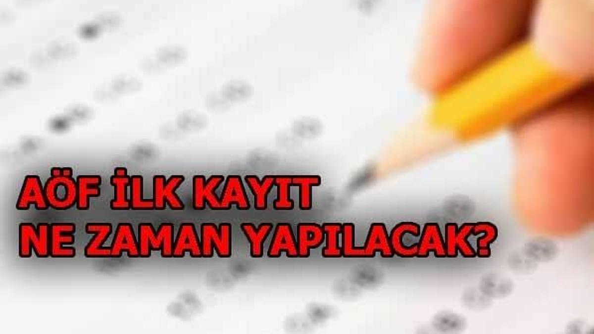 AÖF kayıtları ne zaman başlayacak? 2018 AÖF kayıt işlemleri