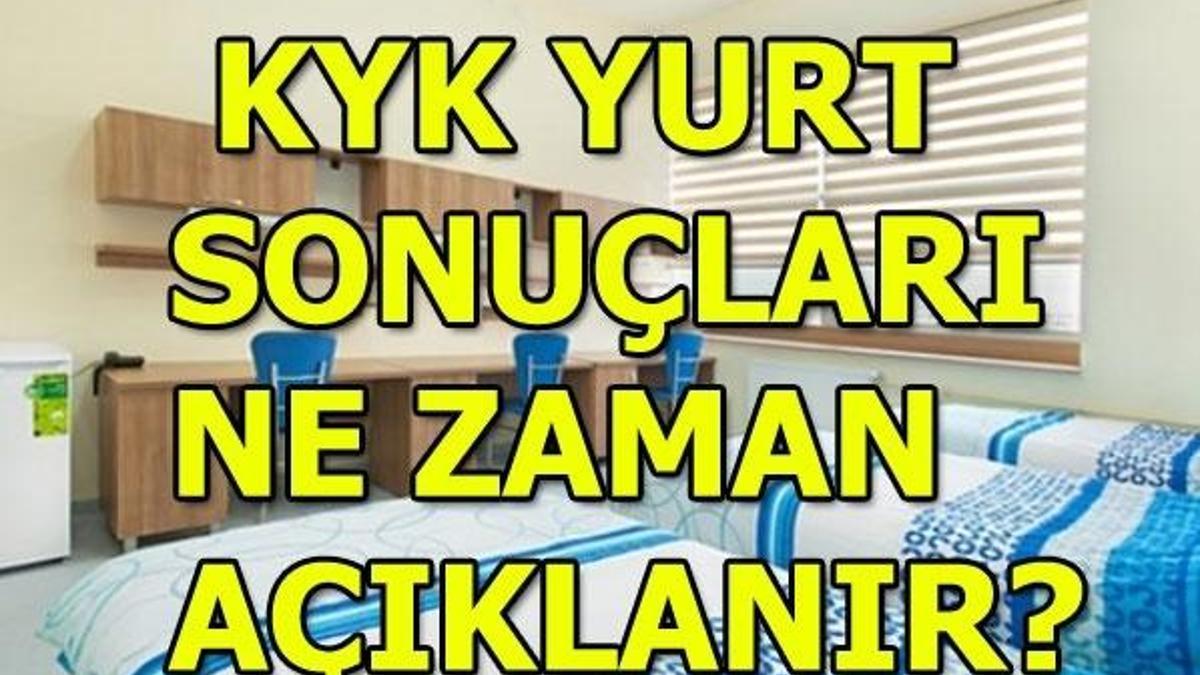 KYK yurt başvuru sonuçları ne zaman açıklanacak? KYK 2018