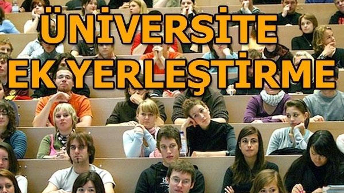 Üniversite ek yerleştirme tercihleri ne zaman? ÖSYM-YKS ek tercih