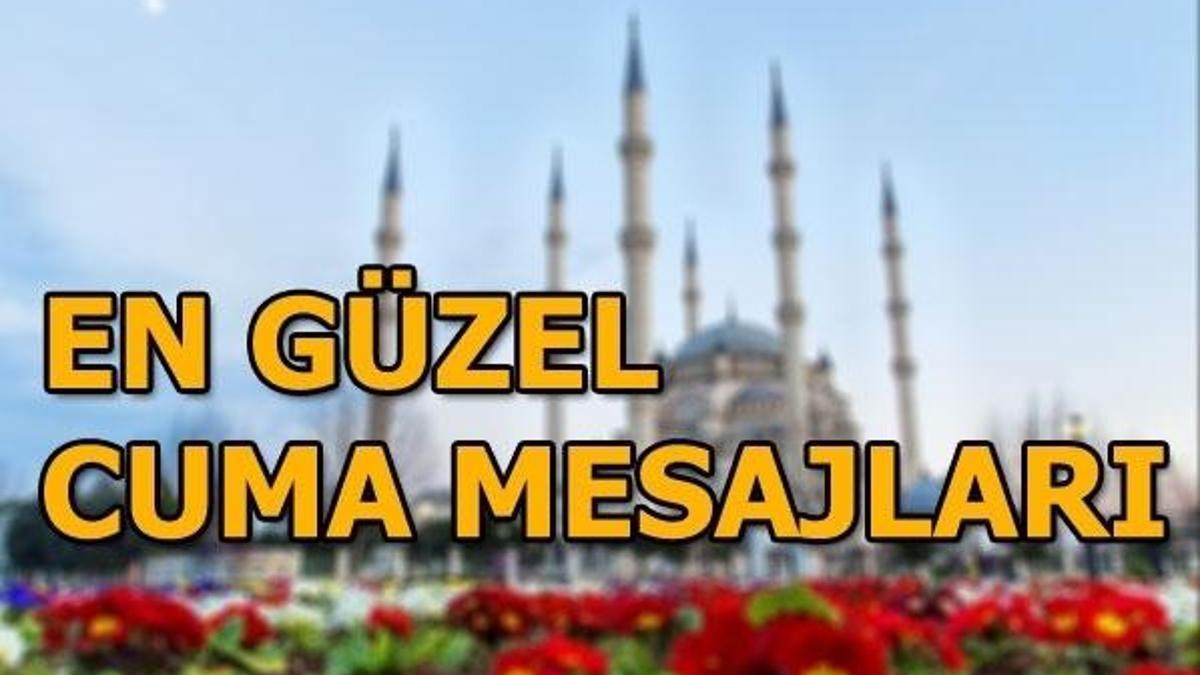 En güzel ve anlamlı Cuma mesajları!