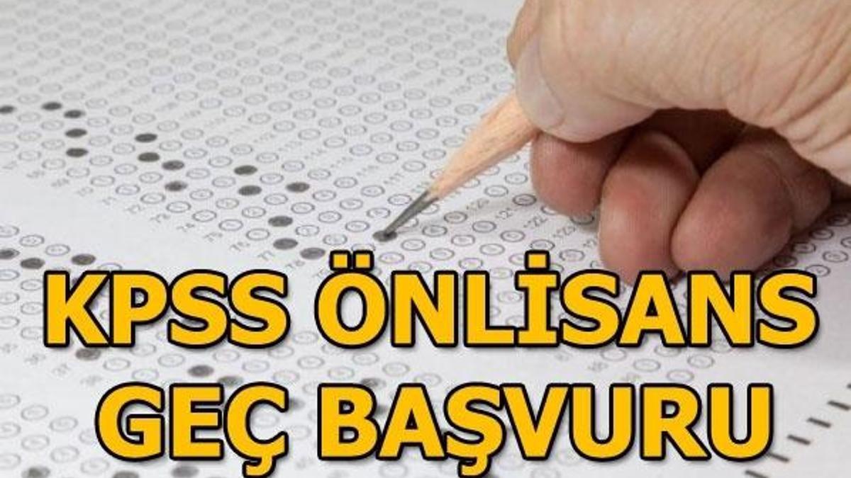 KPSS önlisans geç başvuru işlemleri başladı mı? Geç başvuru nasıl yapılır?