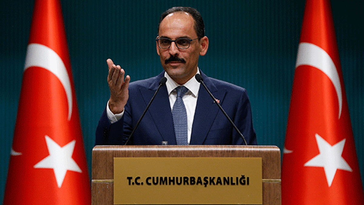 Cumhurbaşkanlığı Sözcüsü Kalın'dan önemli açıklamalar