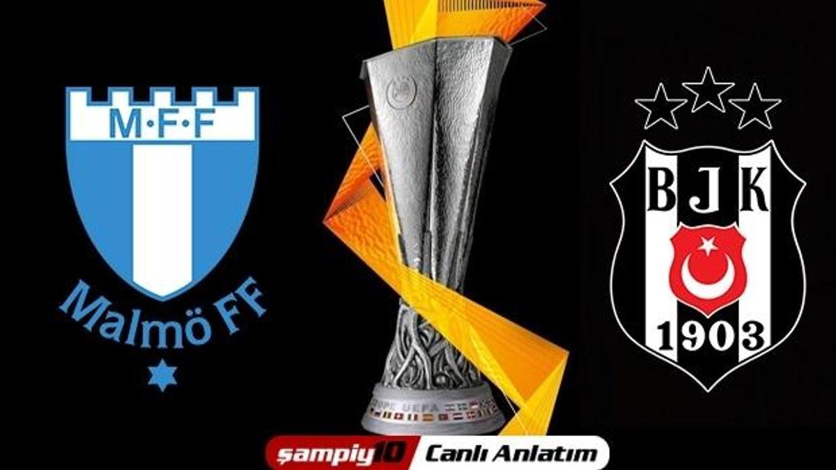 CANLI! Malmö - Beşiktaş