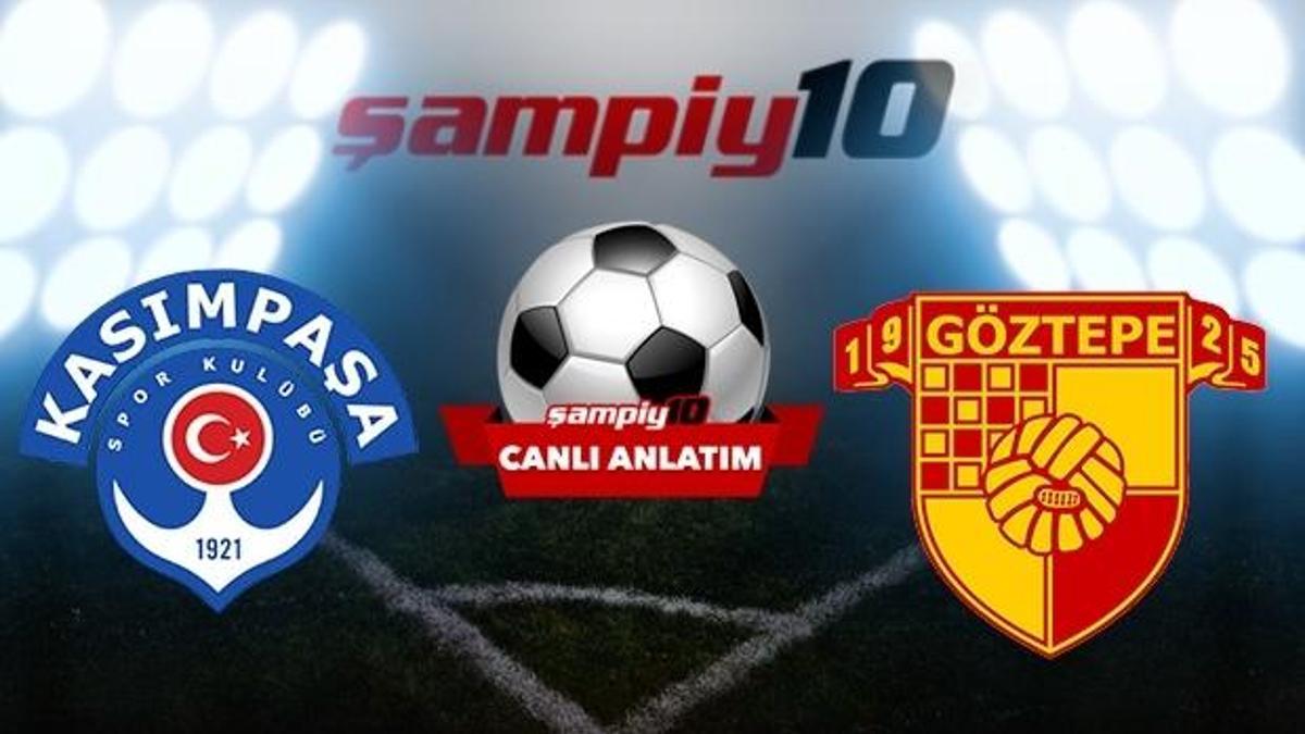 CANLI! Kasımpaşa - Göztepe