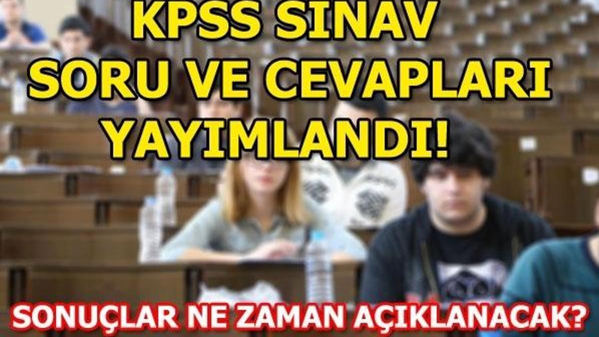 KPSS ortaöğretim sınav soru ve cevapları yayımlandı! KPSS sınav sonuçları...