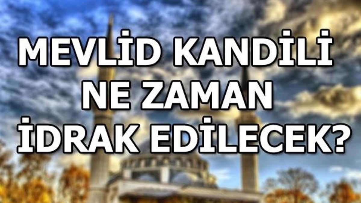 2018 Mevlid Kandili tarihi! Mevlid Kandili ne zaman idrak edilecek?
