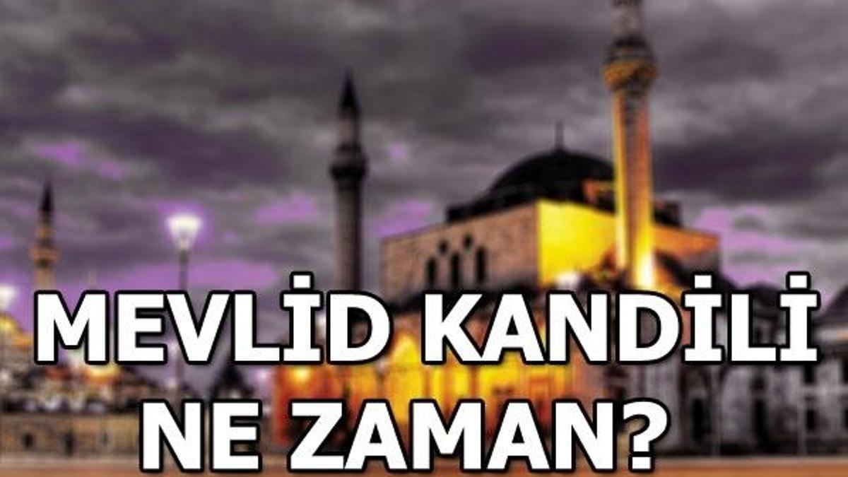 Mevlid Kandili bu sene ne zaman idrak edilecek?